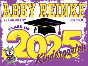 Abby Reinke Elementary School Kindergarten Graduation Yard Sign