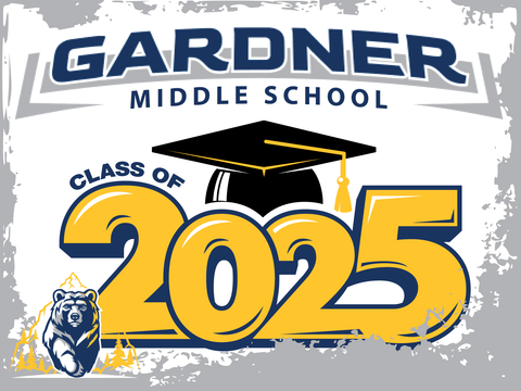 Gardner Middle School 8th Grade Graduation Yard Sign