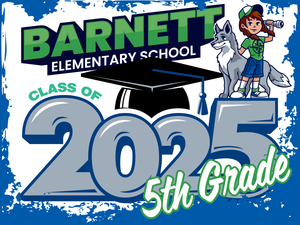 Ysabel Barnett Elementary School 5th Grade Graduation Yard Sign